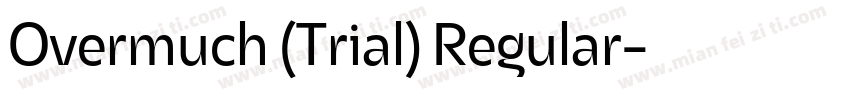 Overmuch (Trial) Regular字体转换